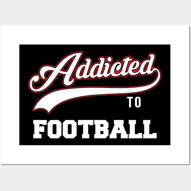 Varsity Addicted To Football Wall Art by Rebus28